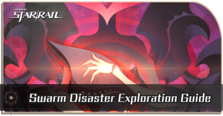Honkai Star Rail - Swarm Disaster Exploration Guide