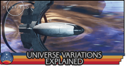 Starfield - All Universe Variations Explained