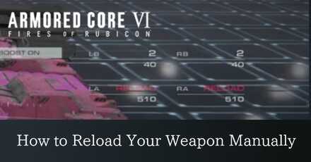 AC6 - Reloading Your Weapon Manually