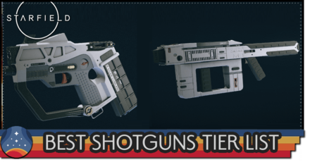 Starfield - Best Shotguns Tier List