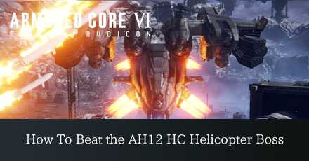 How to Beat the AH12 HC Helicopter Boss AC6