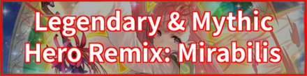 Legendary & Mythic Hero Remix: Mirabilis