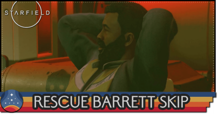 Starfield - Rescue Barrett Skip