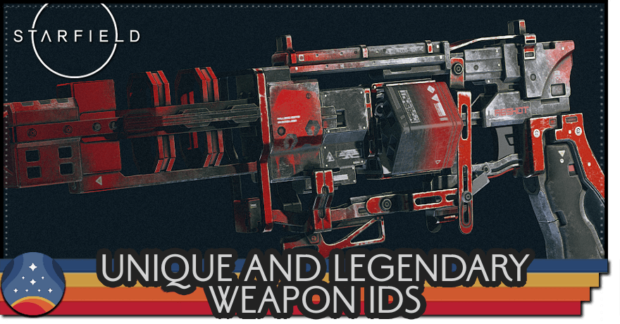 Starfield - Unique and Legendary Weapon IDs