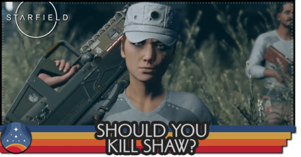 Starfield - Should You Kill Shaw Banner