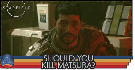 Starfield - Should You Kill Matsura Banner