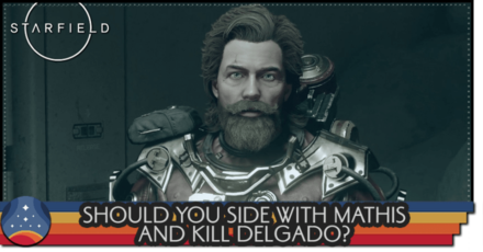 Starfield - Should You Side with Mathis and Kill Delgado.png