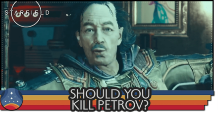 Starfield - Should You Kill Petrov Banner