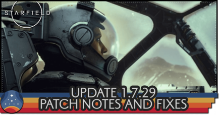Starfield - Update 1.7.29 Patch Notes and Fixes