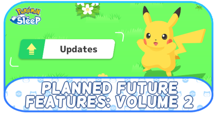 Pokemon Sleep - Planned Future Features Vol 2