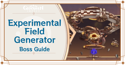 Genshin Impact - Experimental Field Generator Boss Guide