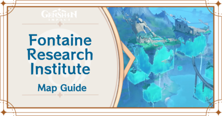 Genshin Impact Fontaine Research Institute Map Guide