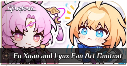 Honkai Star Rail - Fu Xuan and Lynx Fan Art Contest Guide