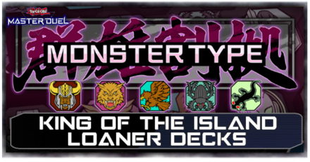 Master Duel - Monster Type Festival - King of the Island Loaner Decks