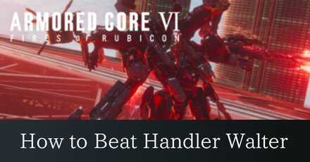 How to Beat Handler Walter AC6