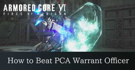 How to Beat PCA Warrant Officer Armored Core 6