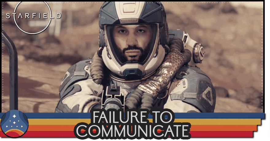 Starfield - Failure to Communicate