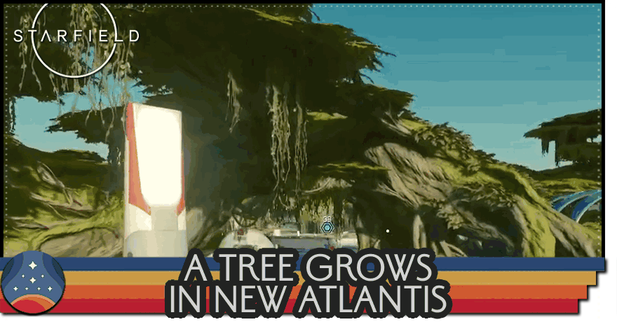 Starfield - A Tree Grows in New Atlantis