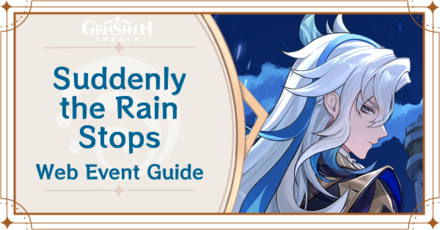 Suddenly the Rain Stops Web Event Guide | Genshin Impact｜Game8