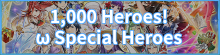 1,000 Heroes! ω Special Heroes