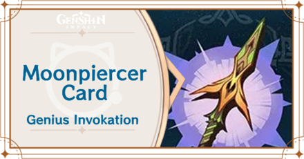 Genshin Impact - Moonpiercer Card Guide