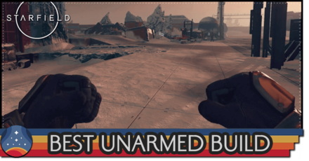 Starfield - Best Unarmed Build.png