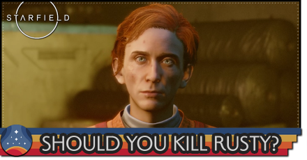 Starfield - Should You Kill Rusty Banner