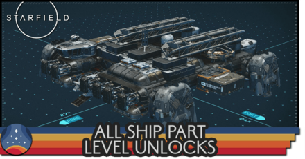 Starfield - All Ship Part Level Unlocks