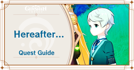 Genshin Impact - Hereafter... World Quest Guide