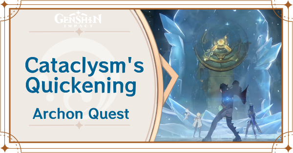 Cataclysm's Quickening Archon Quest Guide | Genshin Impact｜Game8