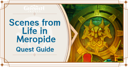 Genshin Impact - All Scenes from Life in Meropide Quests