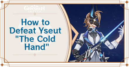 Genshin Impact - How to Defeat Yseut The Cold Hand and Location.png