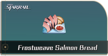 Honkai Star Rail - How to Get Frostweave Salmon Bread