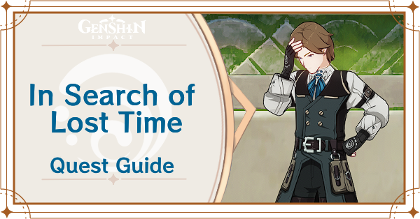 Genshin Impact - In Search of Lost Time Quest Guide