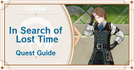 Genshin Impact - In Search of Lost Time Quest Guide