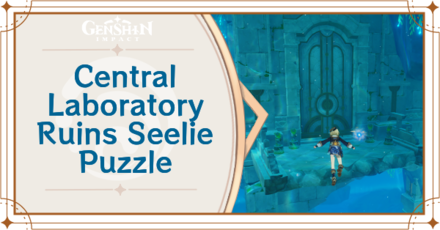 Genshin Impact - Central Laboratory Ruins Seelie Puzzle Guide