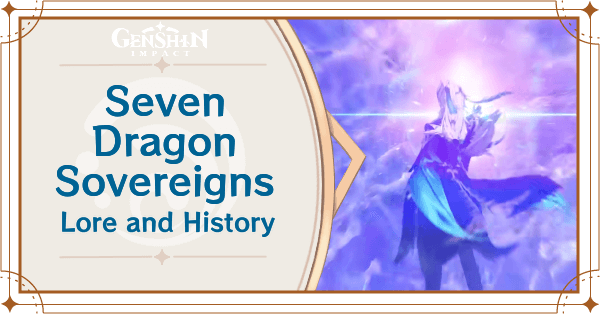Who Are the Seven Dragon Sovereigns? | Genshin Impact｜Game8