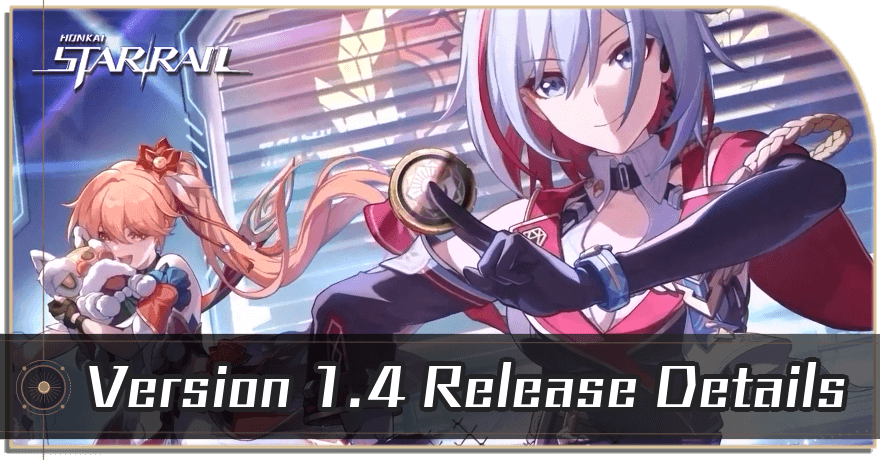 Honkai Star Rail - Version 1.4 Banners, Release Date, and Events