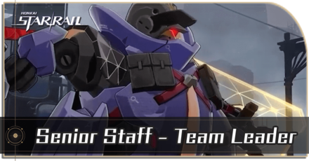 Honkai Star Rail - Senior Staff - Team Leader Enemy Guide