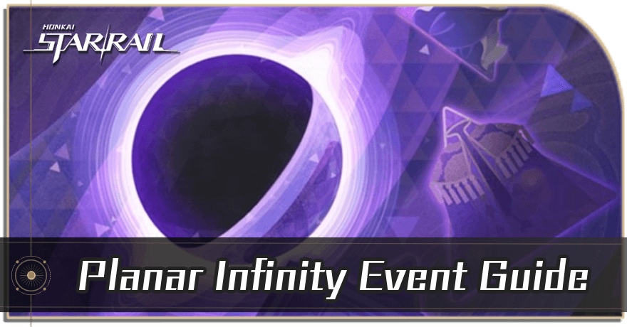Honkai Star Rail - Planar Infinity Event Guide