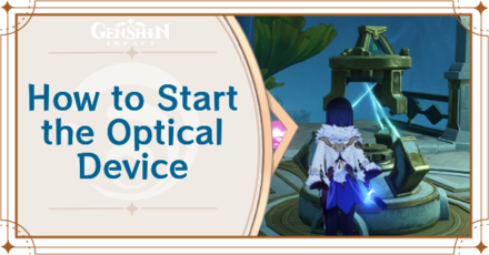 Genshin Impact - How to Start the Optical Device