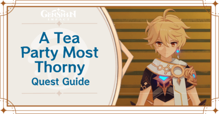 Genshin Impact - A Tea Party Most Thorny Quest Guide