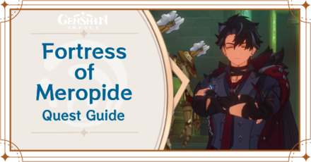 Genshin Impact - Fortress of Meropide Quest Guide