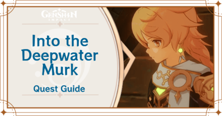 Genshin Impact - Into the Deepwater Murk Archon Quest Guide