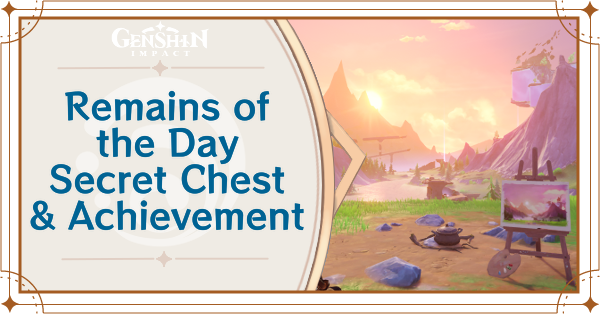 Genshin Impact - Remains of the Day Secret Achievement and Chest Guide