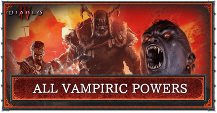 Diablo 4 - All Vampiric Powers Explained
