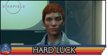 Starfield - Hard Luck