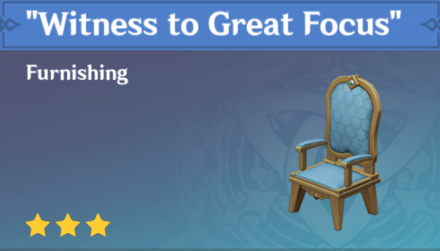 Genshin Impact - How to Get Witness to Great Focus Furnishing