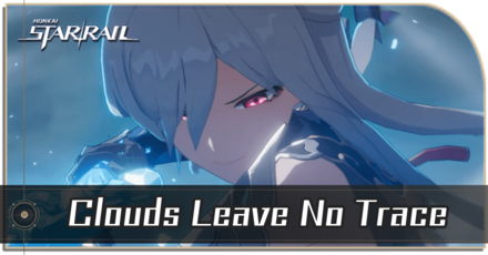 Honkai Star Rail - Clouds Leave No Trace