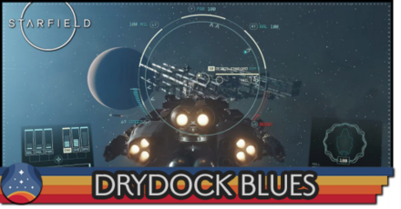 Starfield - Drydock Blues Rewards and How to Unlock